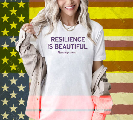 Resilience Is Beautiful Shirt