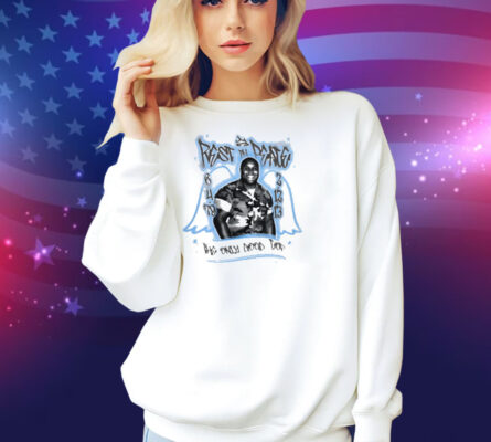 Rest In Peace Dorner The Only Good Top Shirt