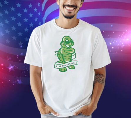 Ride The Turtle Shirt
