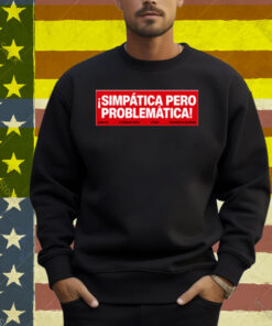 Rigoberta Bandini Simpática Pero Problemática Shirt