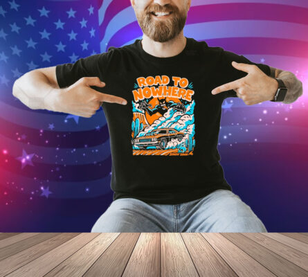 Road To Nowhere Presale Sin Dysinn Shirt