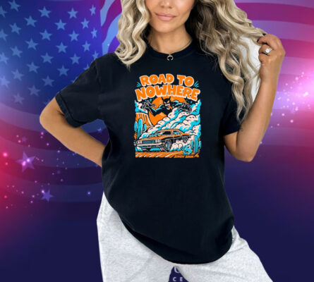 Road To Nowhere Presale Sin Dysinn Shirt