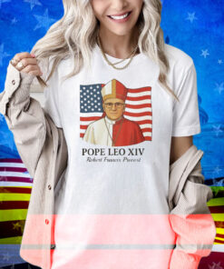 Robert Fracis Prevost Becomes The First American Pope Leo XIV Flag Shirt