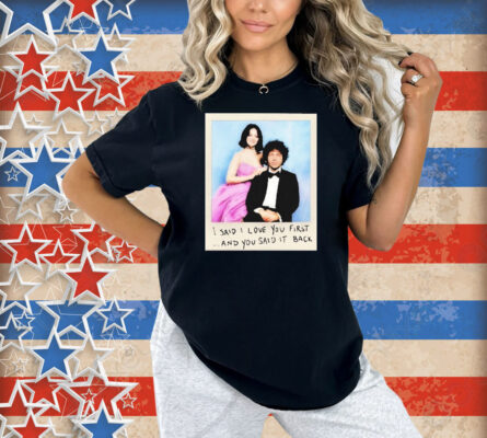 Selena Gomez I Said I Love You First And You Said It Back Photo Shirt