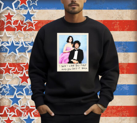 Selena Gomez I Said I Love You First And You Said It Back Photo Shirt