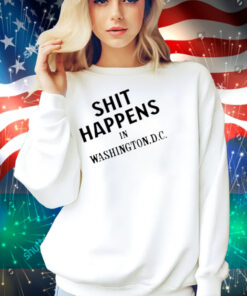 Shit Happens In Washington.D.C Shirt