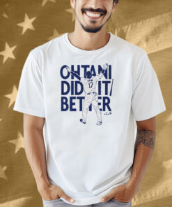Shohei Ohtani Did It Better Bat Flip Shirt