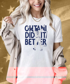 Shohei Ohtani Did It Better Bat Flip Shirt