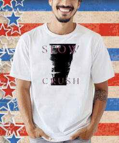 Slow Crush Thirst White Shirt