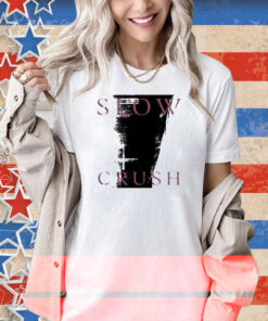 Slow Crush Thirst White Shirt
