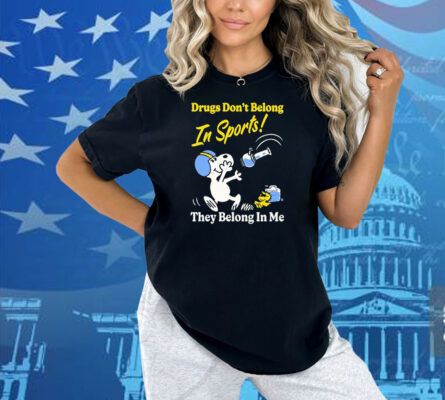 Snoopy And Woodstock Drugs Don’t Belong In Sports They Belong In My The Peanuts Shirt