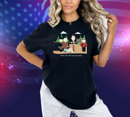 South Park Twin Peaks Oh My God, They Killed Laura Jim’ll Paint It Shirt