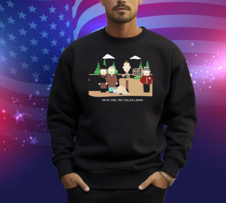 South Park Twin Peaks Oh My God, They Killed Laura Jim’ll Paint It Shirt