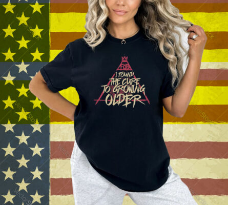 Sparrow Sleeps I Found The Cure To Growing Older Shirt