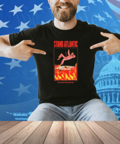 Stand Atlantic Fuck Everything And Run Doomsday Devil Flames Shirt