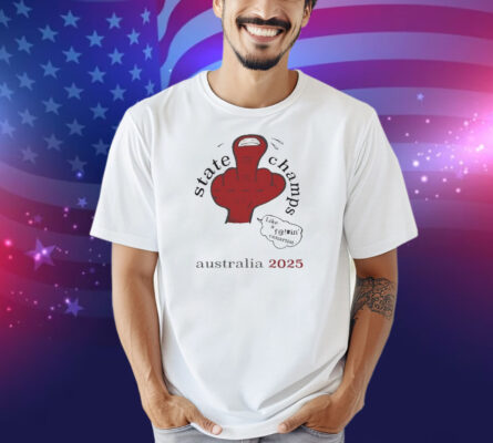 State Champs Like A Fuckin’ Conartist Middle Finger Australia 2025 Shirt