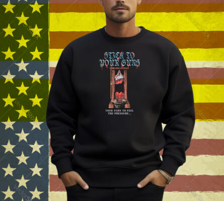 Stick To Your Guns Your Turn To Feel The Pressure Severed Forever Shirt