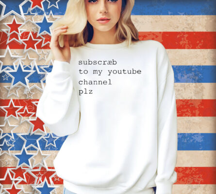 Subscribe To My Youtube Channel Plz Shirt