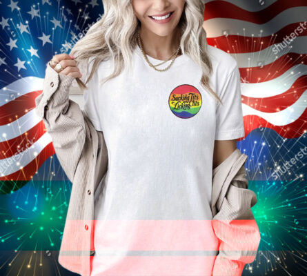 Sucking Tits and Licking Clits LGBT Shirt