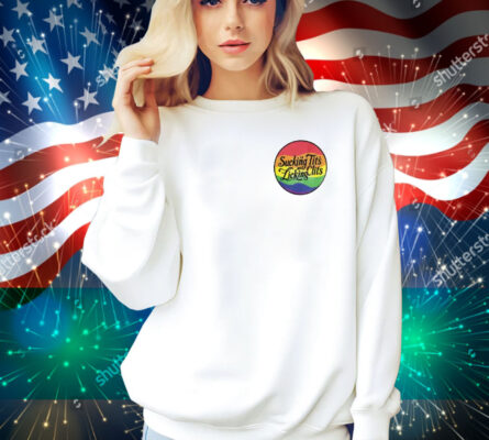 Sucking Tits and Licking Clits LGBT Shirt