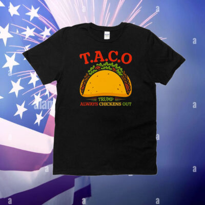 T.A.C.O Trump Always Chickens Out T-Shirt