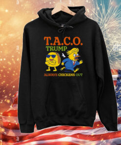 Taco Trump Always Chickens Out T.A.C.O T-Shirt