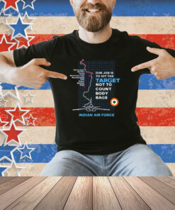 Target Striked Our Job Is To Hit The Target Not To Count Body Bags Shirt