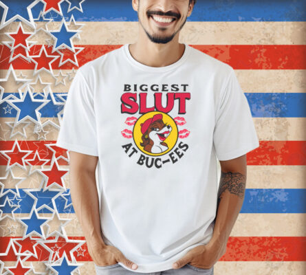 The Biggest Slut At The Gas Station Shirt