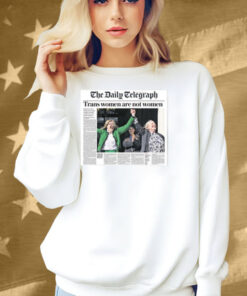 The Daily Telegraph Trans Women Are Not Women Shirt