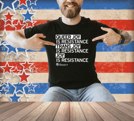 The Project QC Joy is Resistance Shirt