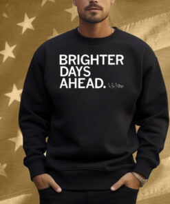 The Wellbeing Partners Brighter Days Ahead Shirt