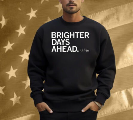 The Wellbeing Partners Brighter Days Ahead Shirt