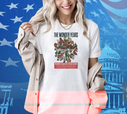 The Wonder Years & Burst & Decay Tour May 2025 Shirt