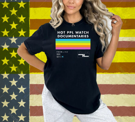 Thin Line Fest Hot PPL Watch Documentaries 2025 Denton TX April 23 27 Shirt