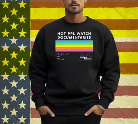 Thin Line Fest Hot PPL Watch Documentaries 2025 Denton TX April 23 27 Shirt