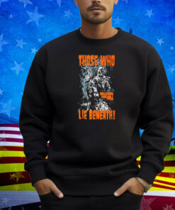 Those Who Lie Beneath Creatures From Hell Shirt