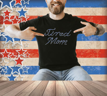 Tired Mom Rhinestones Shirt