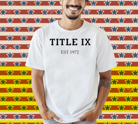Title Ix Est 1972 Shirt