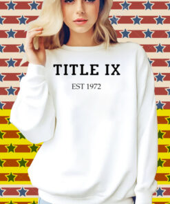 Title Ix Est 1972 Shirt
