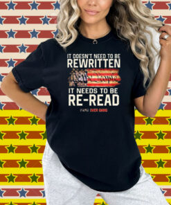 Tom Macdonald It Doesn’t Need To Be Rewritten It Needs To Be Re-Read We The People Hang Over Gang American Flag Shirt