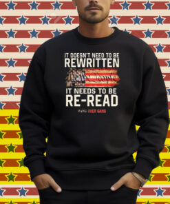 Tom Macdonald It Doesn’t Need To Be Rewritten It Needs To Be Re-Read We The People Hang Over Gang American Flag Shirt