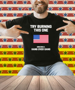 Tom Macdonald Try Burning This One Sincerely Hang Over Gang American Flag Shirt