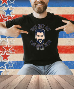 Tom Wilson You Get Hit You Give Hits Shirt
