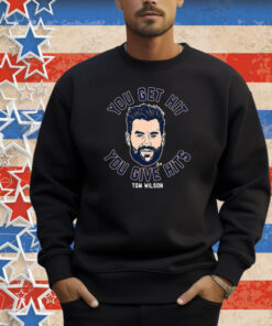 Tom Wilson You Get Hit You Give Hits Shirt