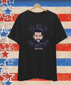 Tom Wilson You Get Hit You Give Hits T-Shirt