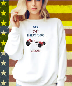 Tony Donohue My 74Th Indy 500 2025 Shirt