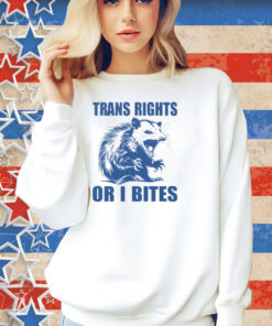 Trans Rights Or I Bites Raccoon Shirt