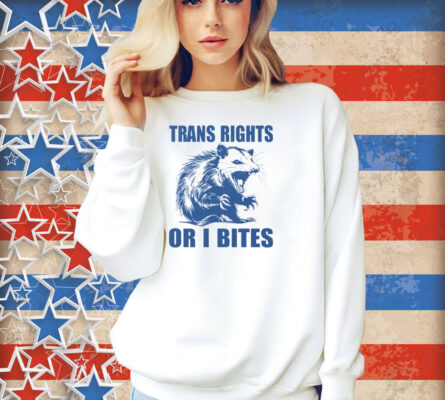 Trans Rights Or I Bites Raccoon Shirt
