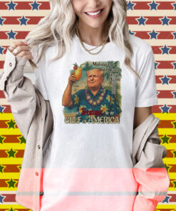 Trump Gulf Of America Making The Gulf Coast Great Again Shirt