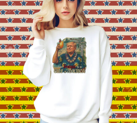 Trump Gulf Of America Making The Gulf Coast Great Again Shirt